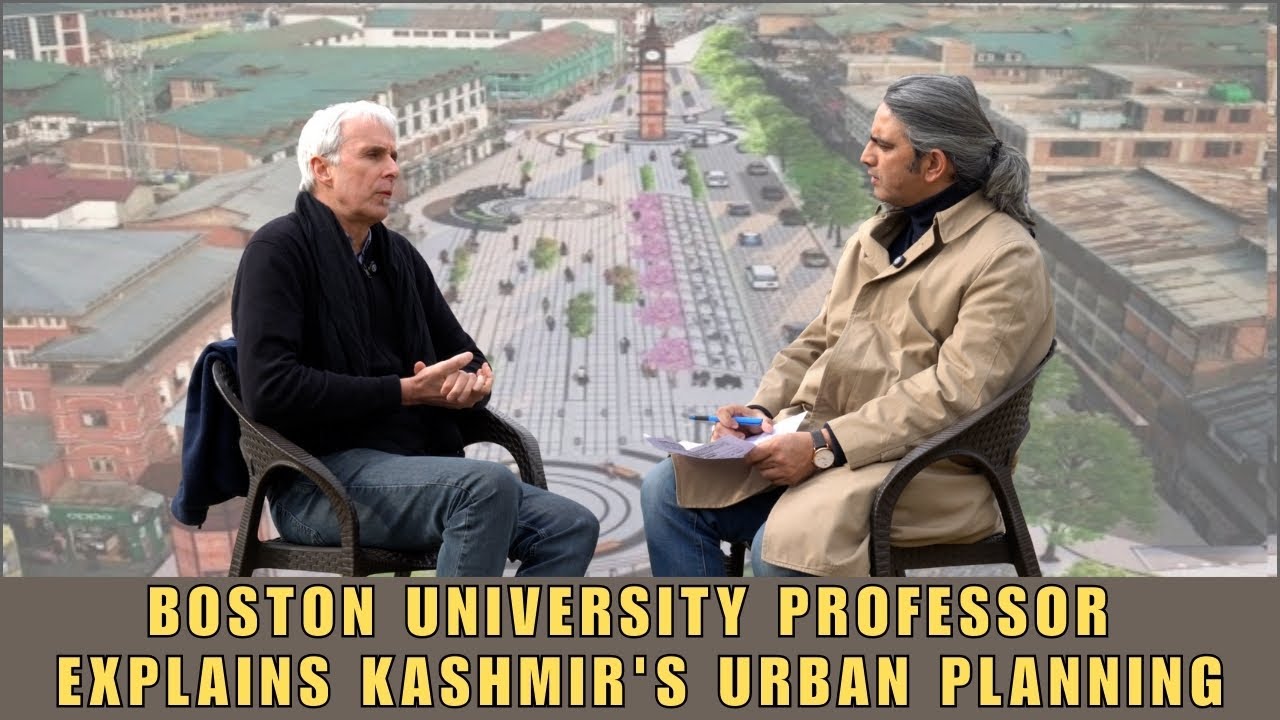 Boston University Professor Explains Kashmir's Urban Planning