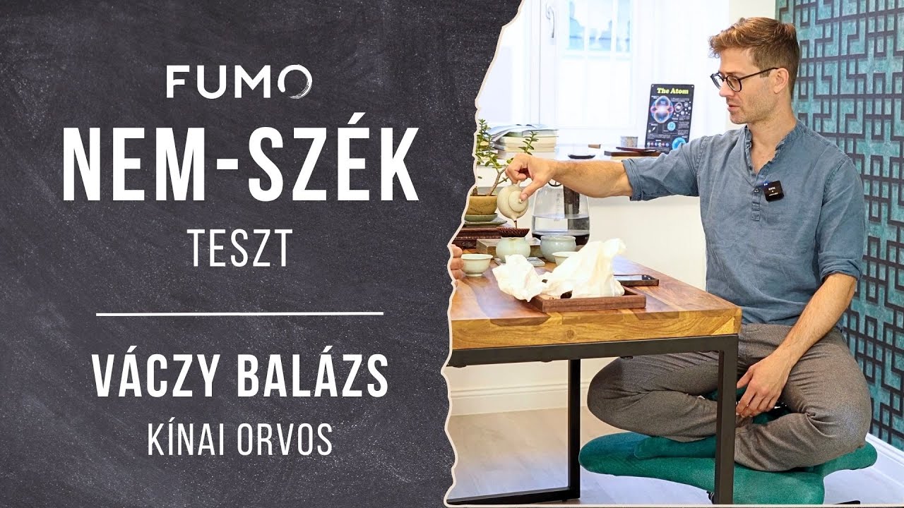 FUMO NemSzék teszt - Váczy Balázs kínai orvossal (12p)