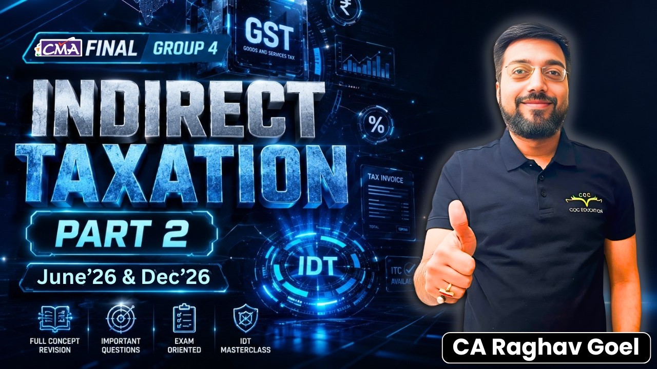 CMA Final Indirect Tax Marathon Part 2 by CA Raghav Goel | Full Revision for June & Dec 2026 Attempt