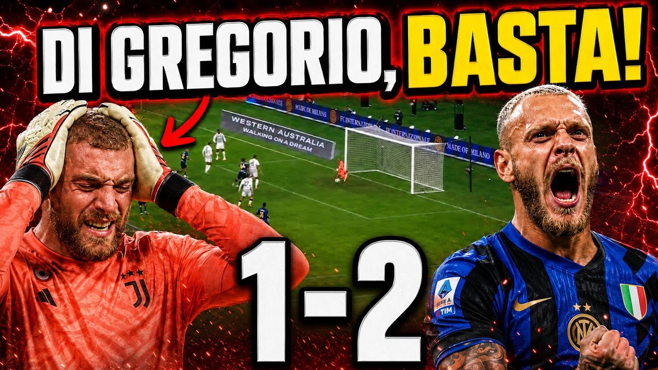 🚨 JUVE-INTER 1-2: DI GREGORIO DA INCUBO! 😱 DUE ERRORI, TIFOSI FURIOSI