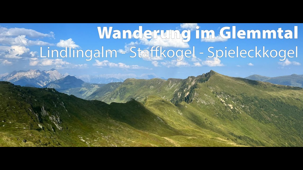 Talschlusswanderung Glemmtal - Lindlingalm - Staffkogel - Spieleckkogel