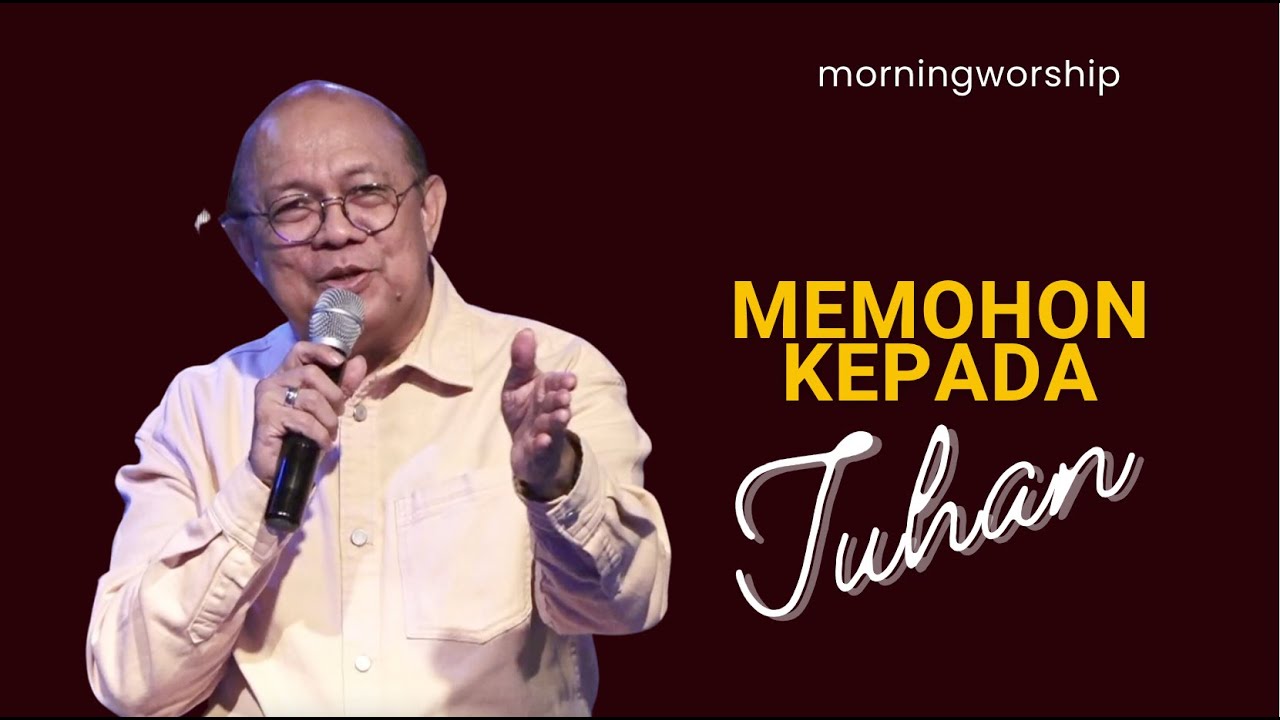 MEMOHON KEPADA TUHAN || MORNING WORSHIP 22 SEPTEMBER 2023