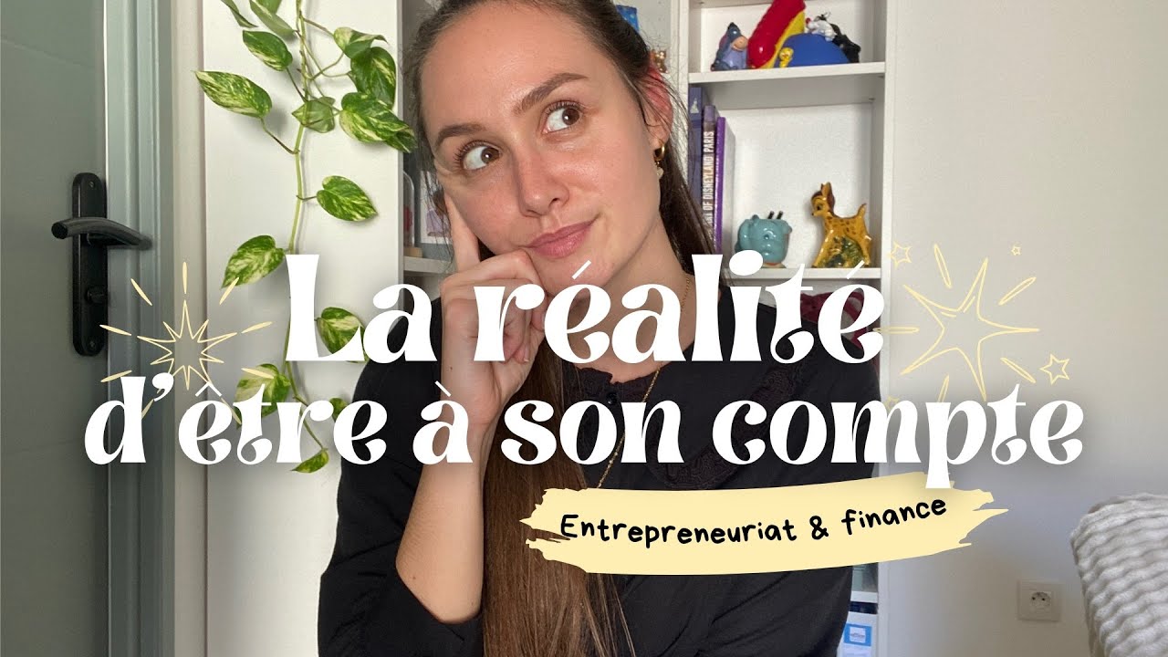 ÊTRE À SON COMPTE : LA RÉALITÉ