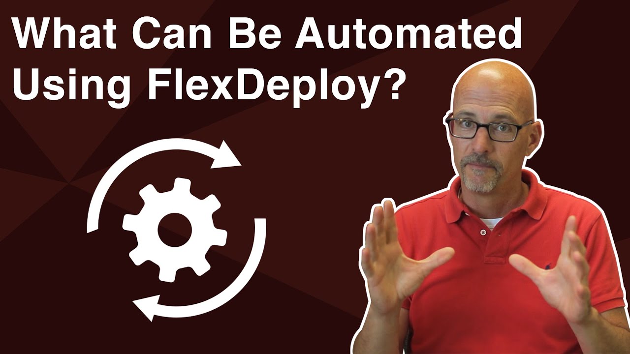 What Can Be Automated With FlexDeploy? | Flexagon