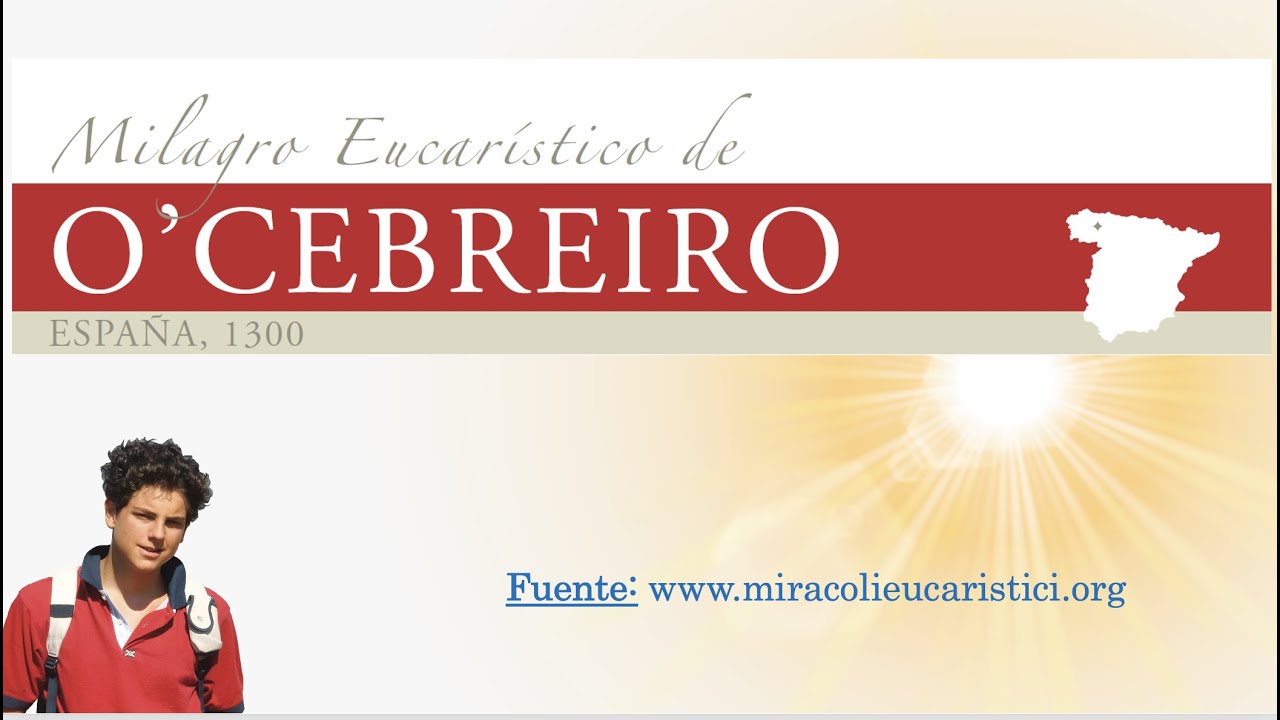 O'cebreiro, España. MILAGROS EUCARISTICOS. Exposición Internacional del Beato Carlo Acutis