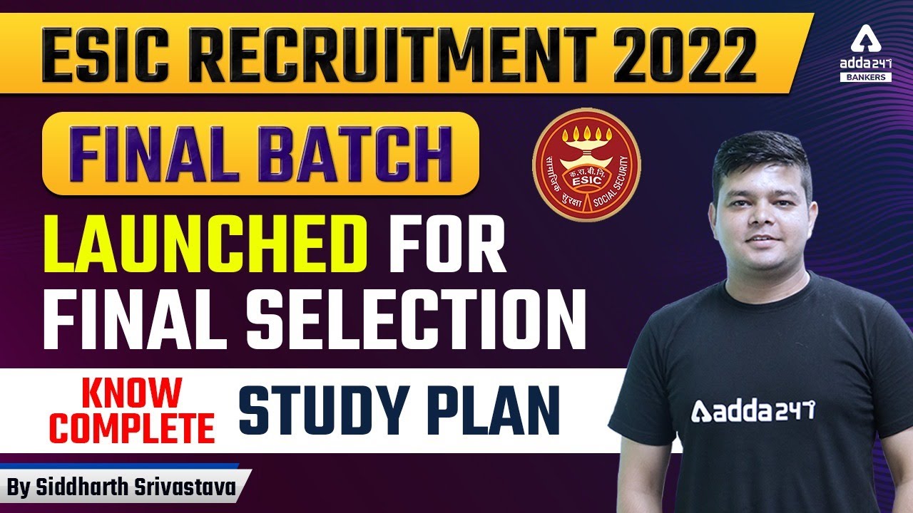 ESIC RECRUITMENT 2022 | FINAL BATCH LAUNCHED FOR FINAL SELECTIONKNOW COMPLETE     STUDY PLAN