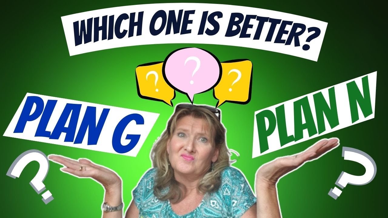 Plan G vs Plan N....which is better?
