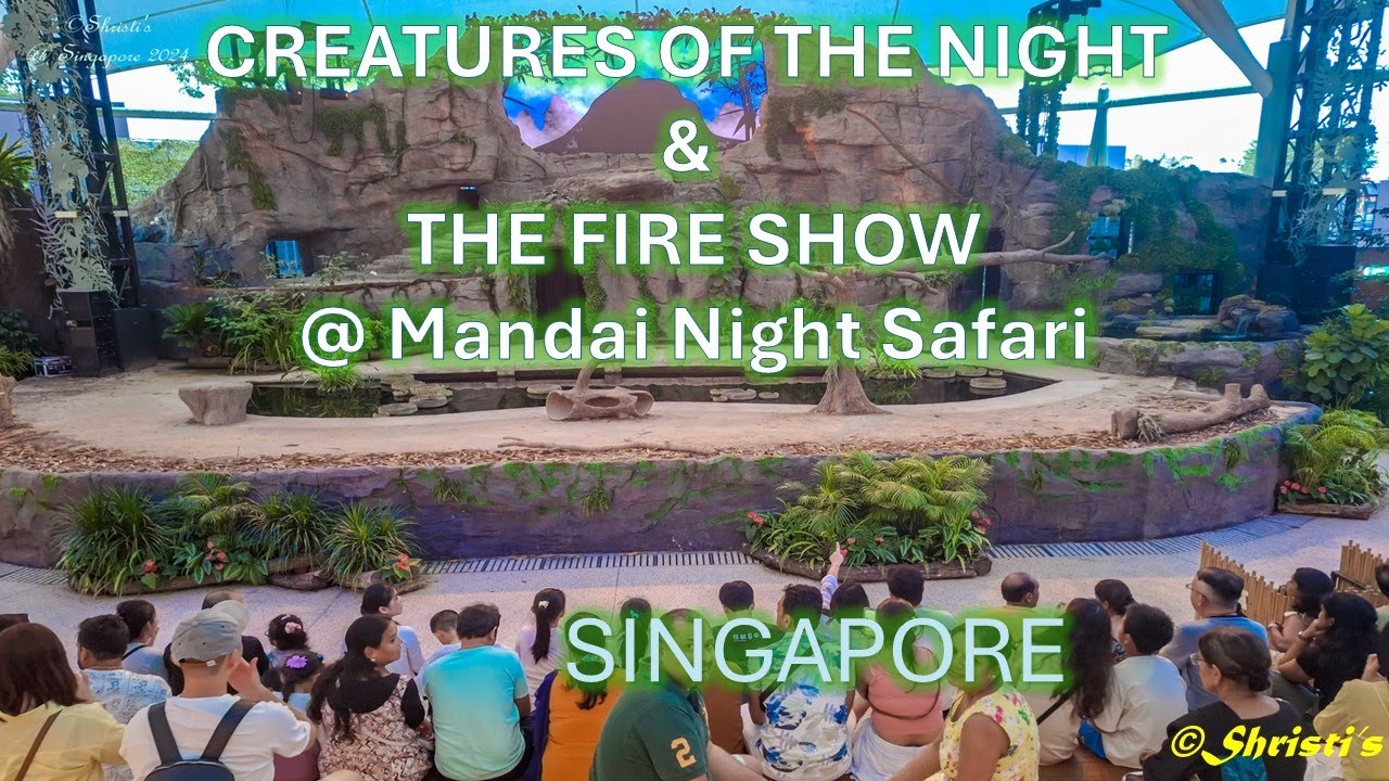 Singapore- Night Safari- Creatures of Night Show & Fire Show Mandai, Singapore 2024