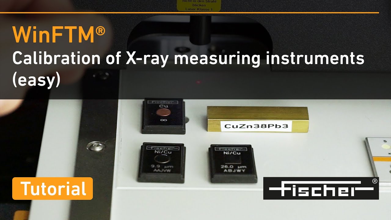 Calibration of X-ray measuring instruments (easy): FISCHERSCOPE&reg; X-RAY | Fischer