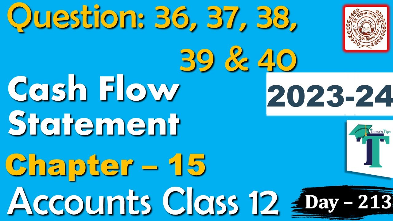 Solution of Questions 36 37 38 39 & 40 Cash Flow Statement Chapter 15 Accounts class 12 PSEB Day 213