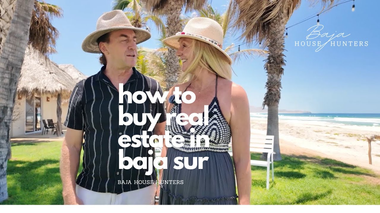 Baja House Hunters | How to Buy Real Estate in Baja Sur (Cerritos, Todos Santos, Pescadero)