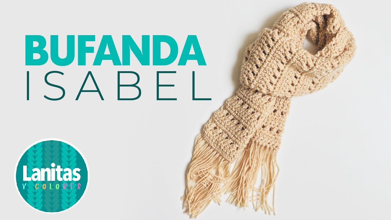 BUFANDA DE LANA A CROCHET O GANCHILLO PASO A PASO | LANITAS Y COLORES