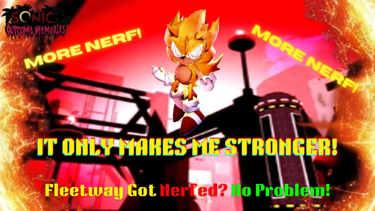 Nerfed Fleetway Server Wipe - Outcome Memories v0.2