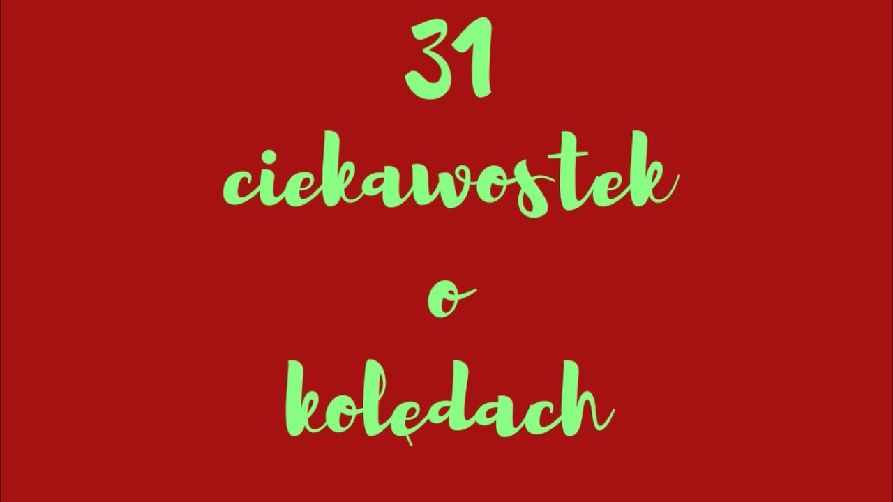 31 ciekawostek o kolędach