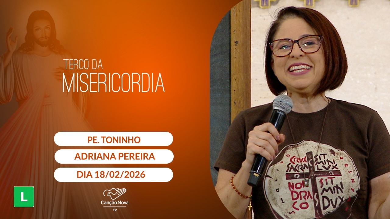 Terço da Misericódia - 18/02/2026
