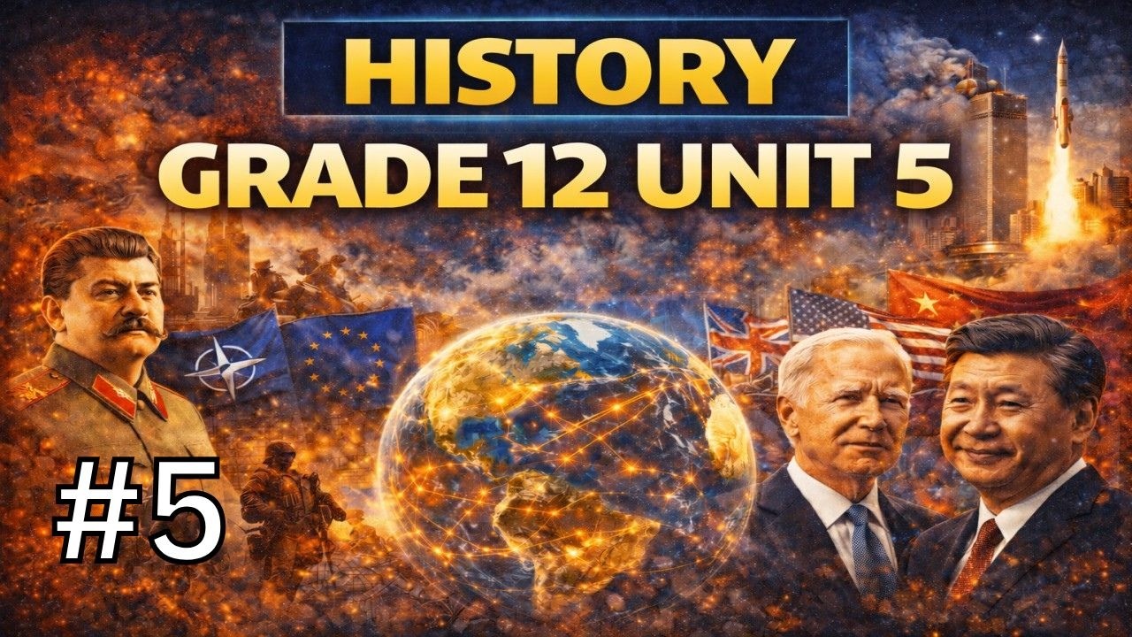 HISTORY Grade 12 UNIT 5 GLOBAL AND REGIONAL DEVELOPMENTS SINCE 1945 - PART 5
