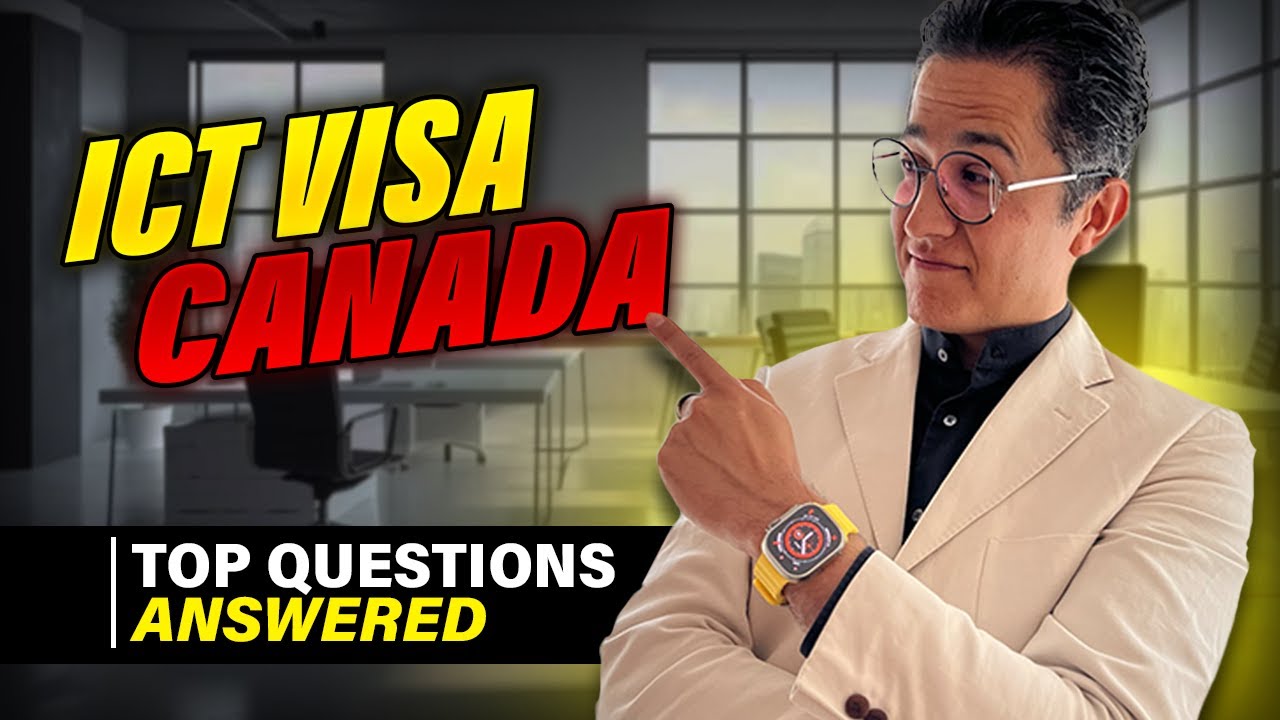 Intra Company Transfer Canada FREQUENTLY ASKED QUESTIONS – ICT Visa Canada