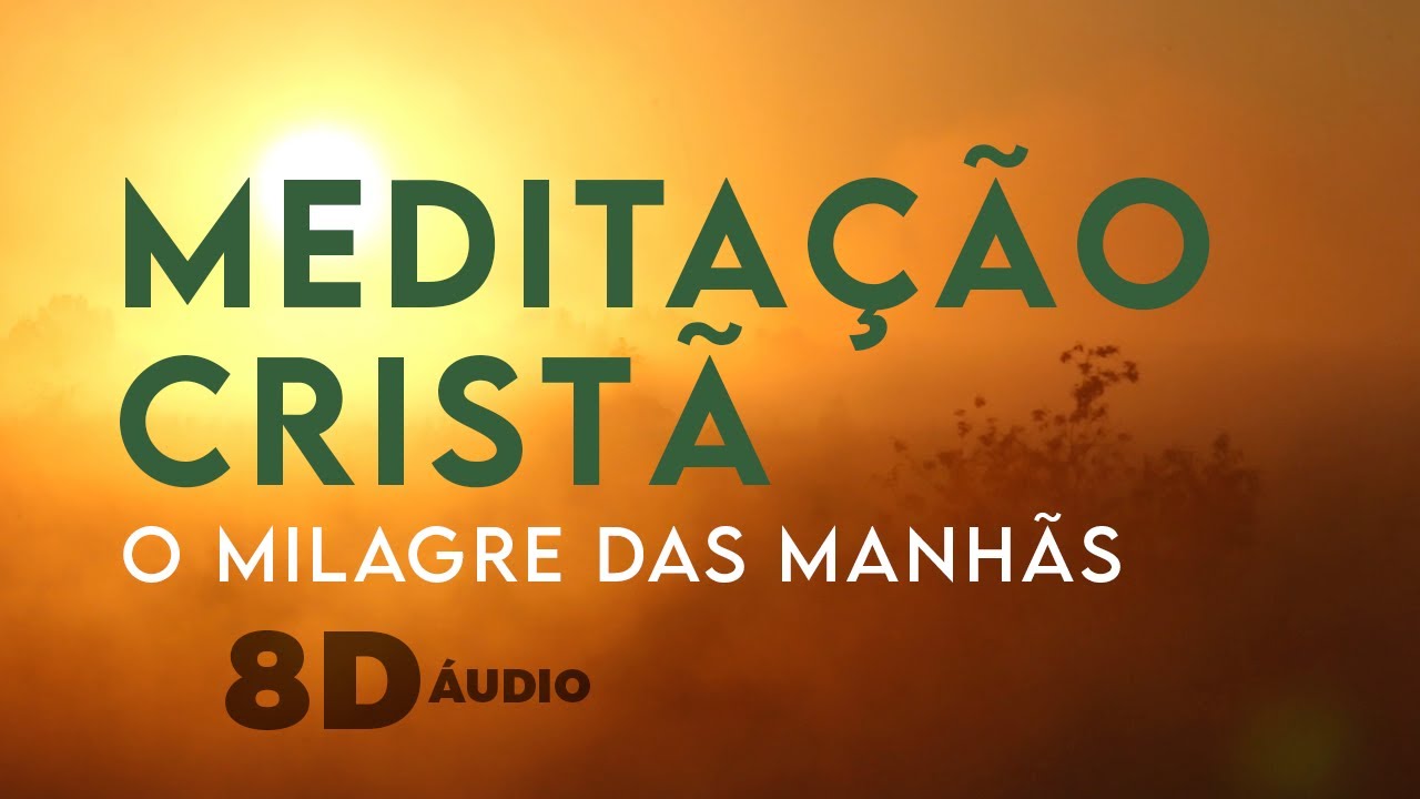 MEDITA&Ccedil;&Atilde;O CRIST&Atilde; // O MILAGRE DAS MANH&Atilde;S - Jordana Cantarelli