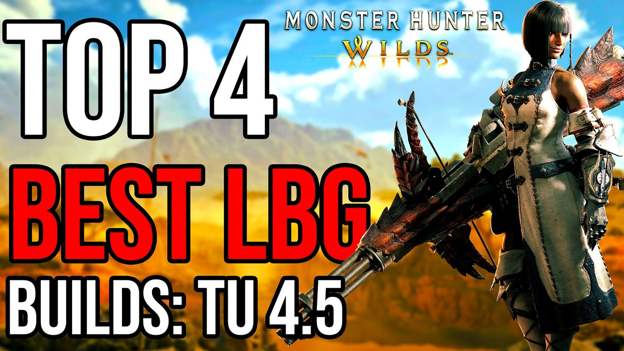 The Definitive LBG Build Tier List for TU 4.5 – Ranked | Monster Hunter Wilds