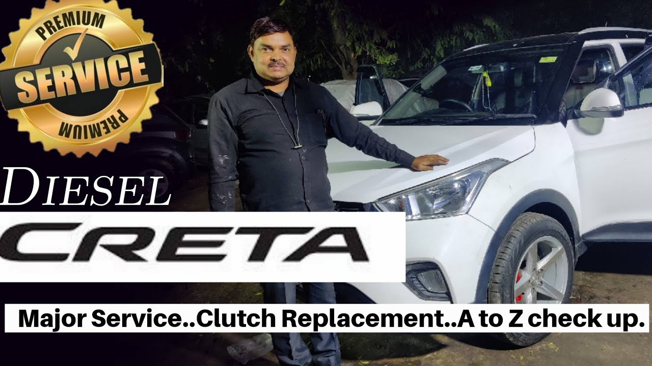 HYUNDAI CRETA ( Diesel) | Complete Service | Clutch Replacement | A to Z check up | Sajjan lal  2023