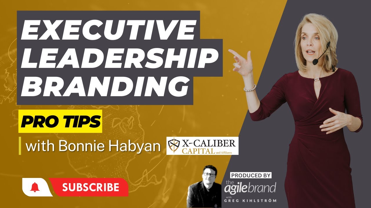 Executive Leadership Branding with Bonnie Habyan, X-Caliber Capital