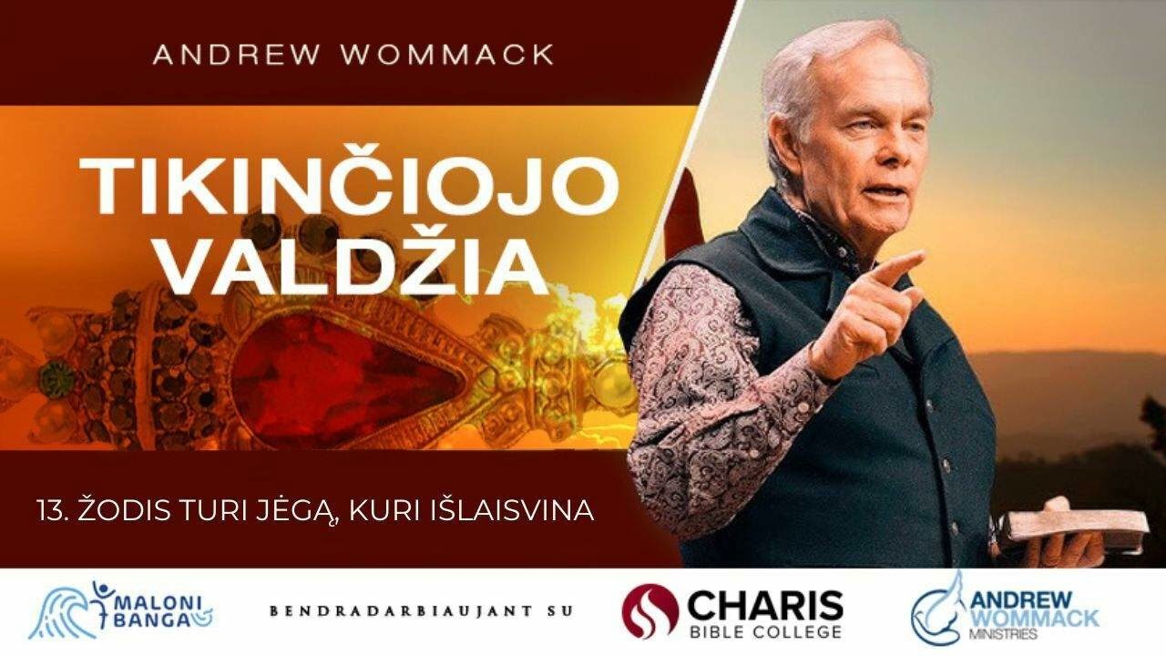ŽODIS TURI JĖGĄ KURI IŠLAISVINA | 13 dalis | Tikinčiojo valdžia | Andrew Wommack