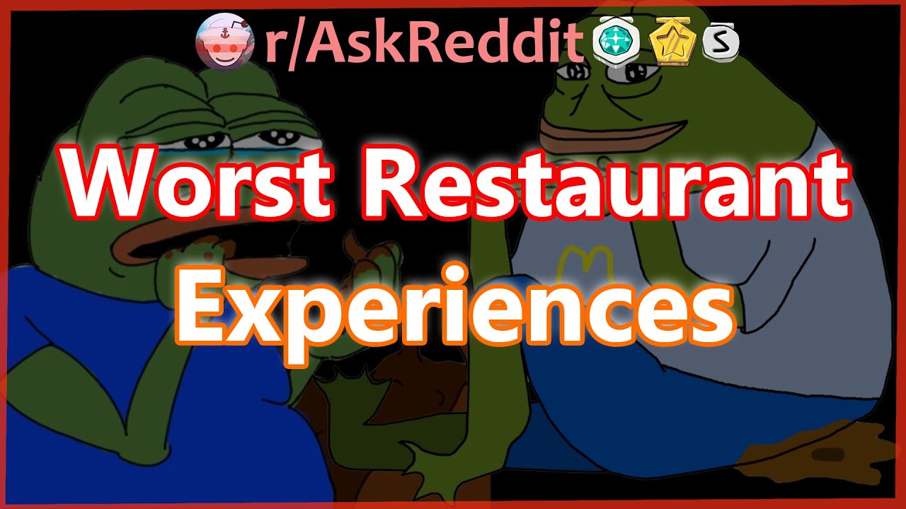 Worst Experiencing Dining at a Restaurant - (r/AskReddit Top Posts | Reddit Stories)