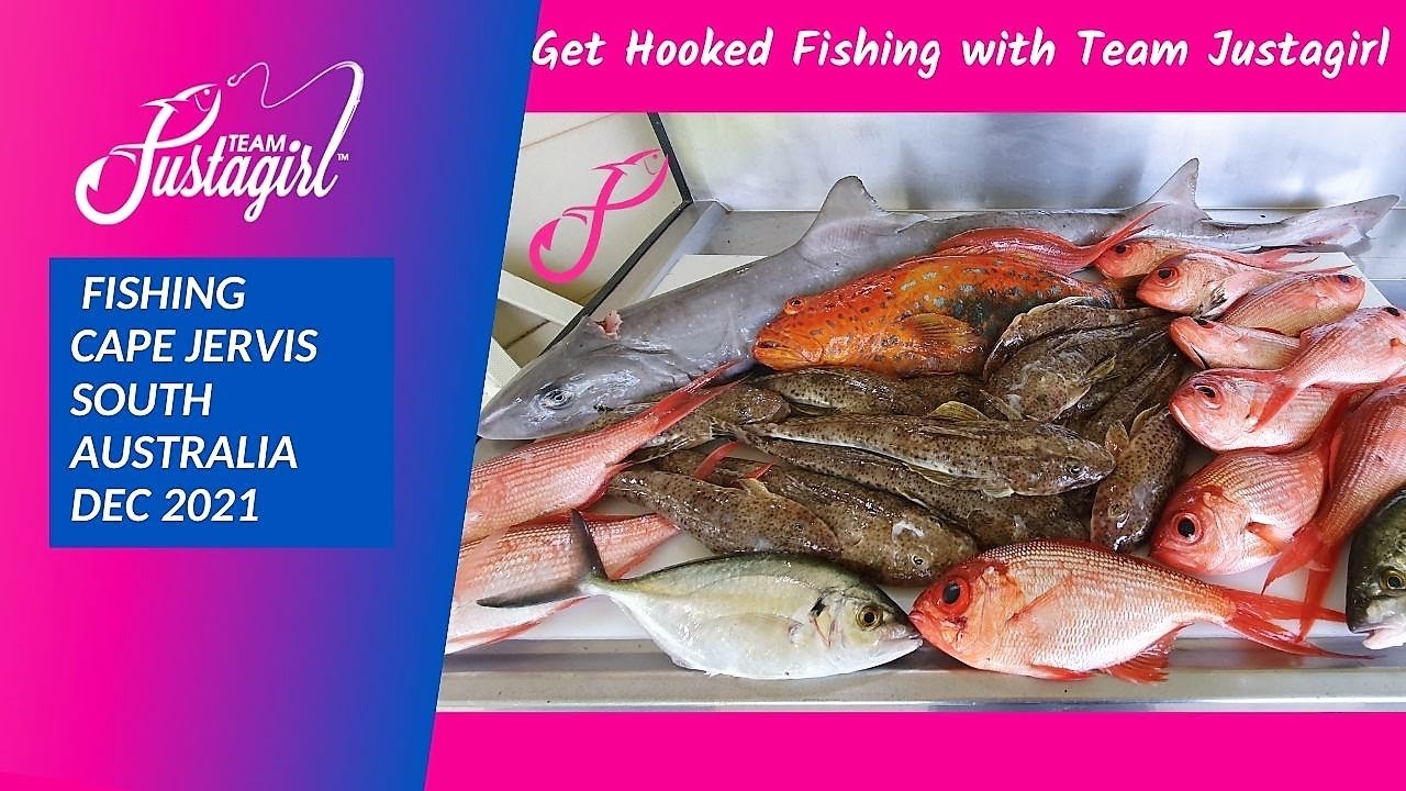Fishing Cape Jervis South Australia fishing December 2021| Get Hooked Fishing with Team Justagirl