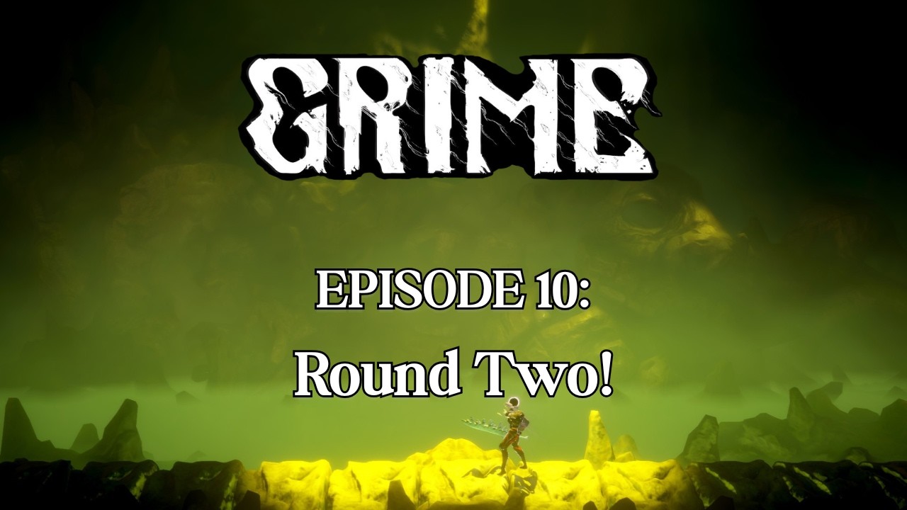 Round Two! - GRIME EP 10