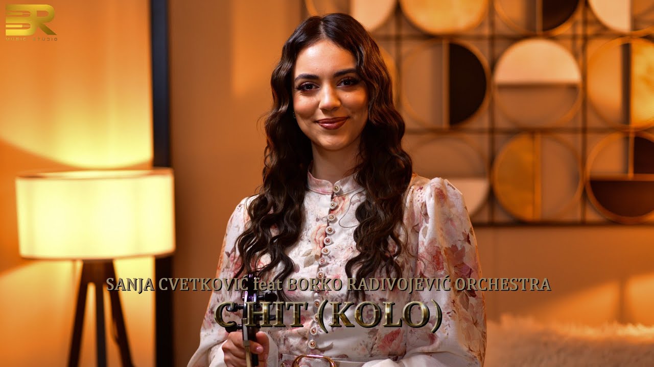 SANJA CVETKOVIĆ feat BORKO RADIVOJEVIĆ ORCHESTRA - C HIT (KOLO)