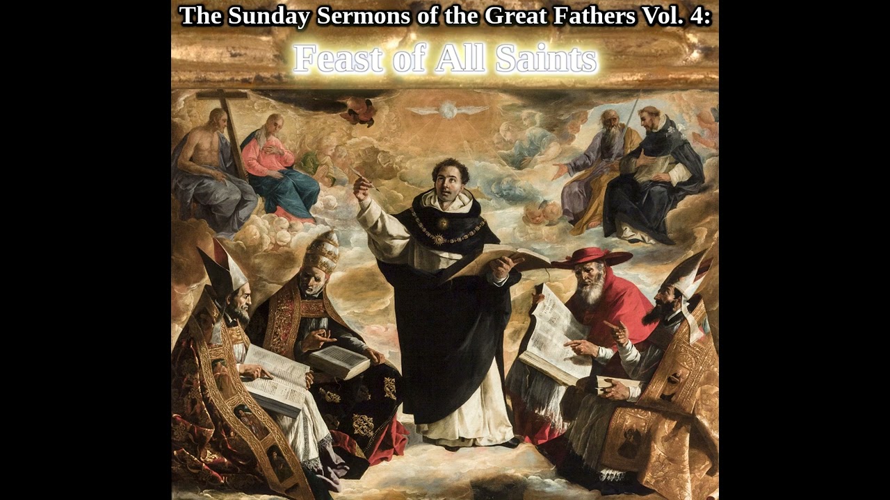 Feast of All Saints | The Sunday Sermons of the Great Fathers: Vol. 4 (w/ Catena Aurea) [16]