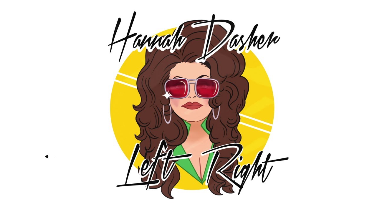 Hannah Dasher - Left Right (Lyric Video)