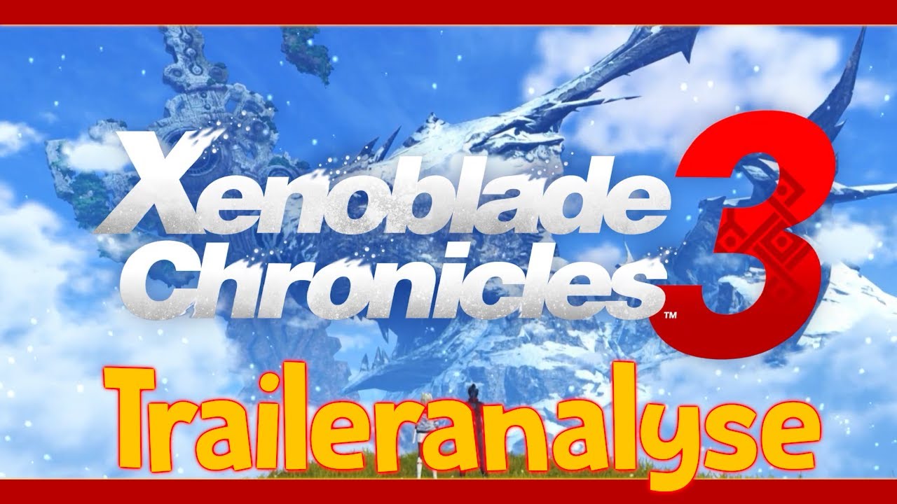 Xenoblade Chronilces 3 Traileranalyse ❌ Alles was ihr verpasst habt!