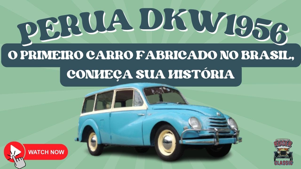 A PERUA DKW F-91 UNIVERSAL 1956 FOI O PRIMEIRO CARRO FABRICADO NO BRASIL, CONHEÇA SUA HISTÓRIA