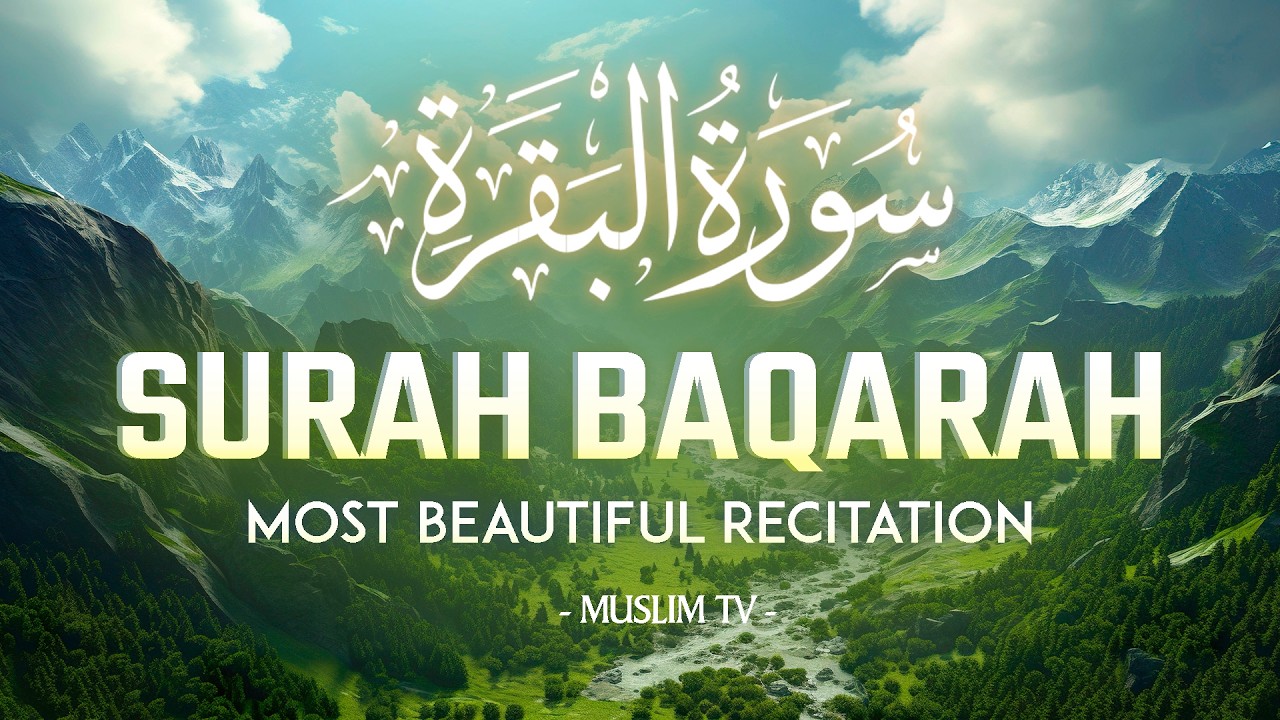 Surah Al-Baqarah Full (سورة البقرة) | Powerful Quran Recitation for Spiritual Strength and Peace