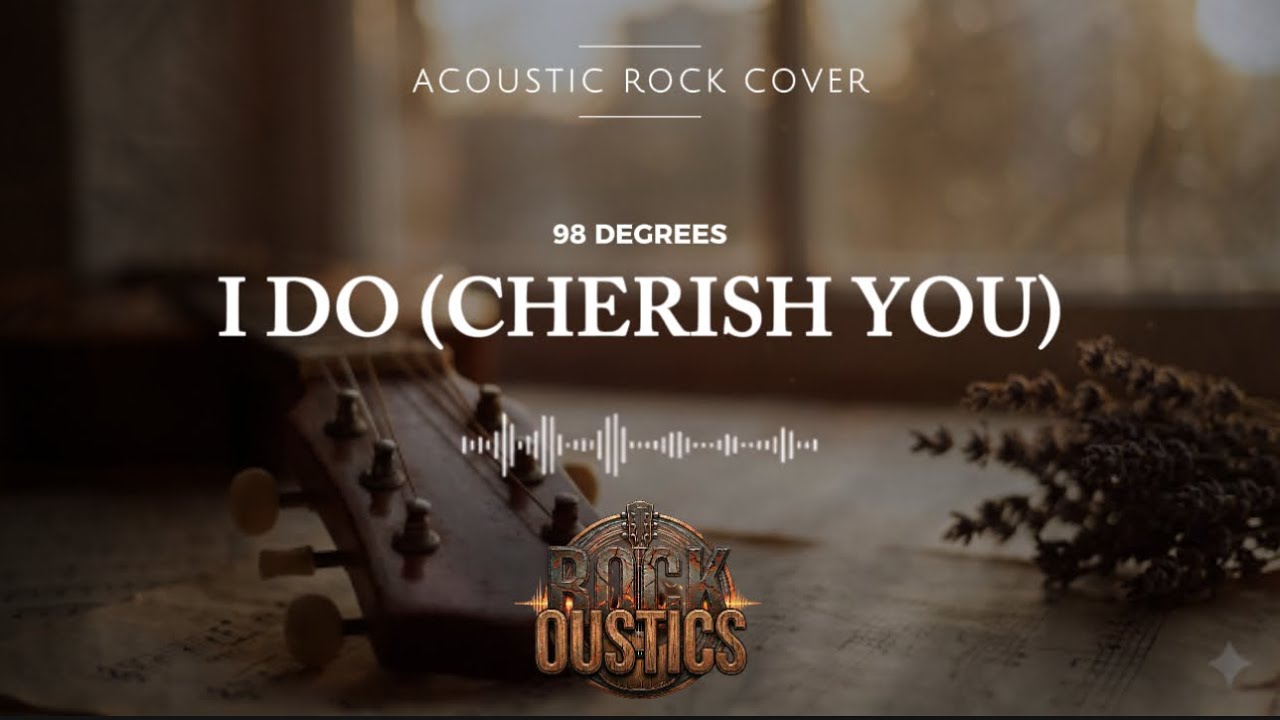 I Do (Cherish You) - 98 degrees (Acoustic Rock Cover)