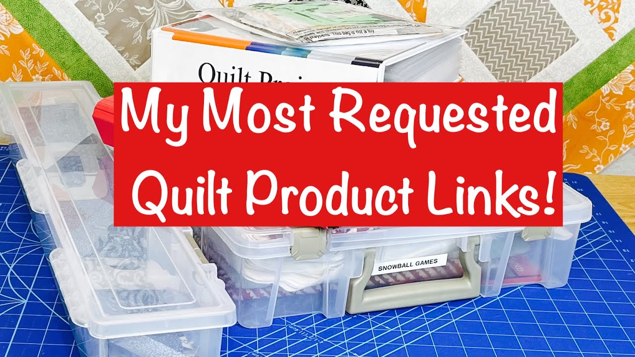 My Most Requested Quilt Product Links