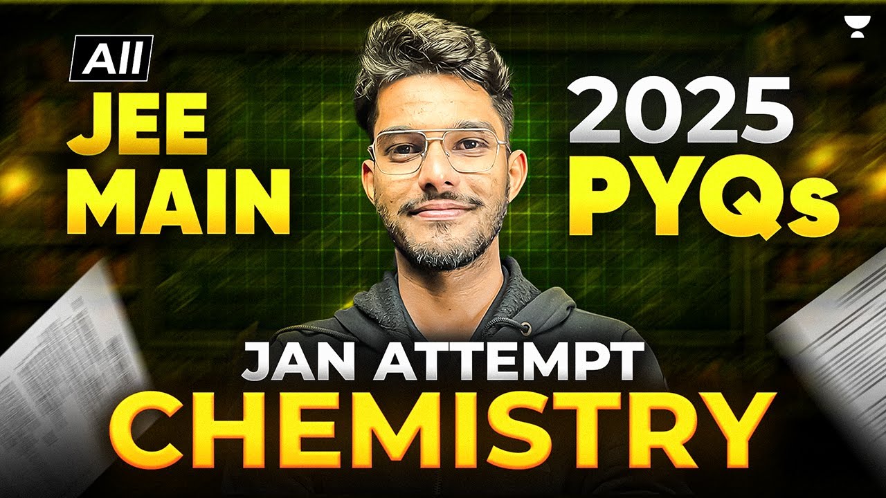 All JEE Main 2025 PYQs (Jan Attempt) (PHYSICAL + INORGANIC) | Chapterwise Solutions | JEEfinity