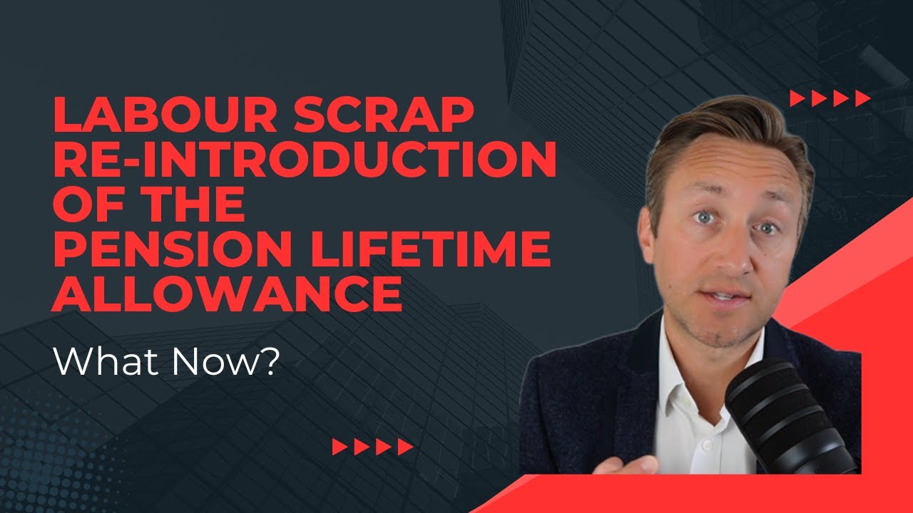 Labour Scrap Re-introduction Of The Pension Lifetime Allowance - What now?
