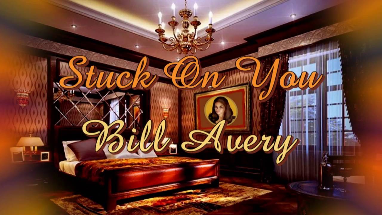 Stuck On You - Bill Avery