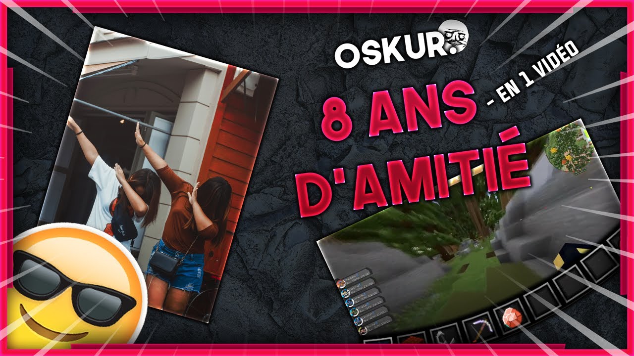 [BEST OF] 8 ans d'amitié en 1 vidéo.