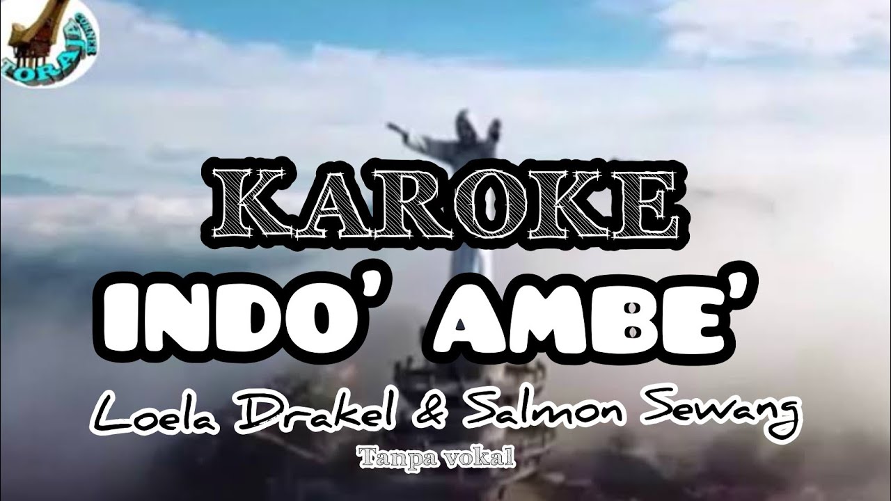 Karoke Toraja INDO' AMBE' LOELA DRAKEL & SALMON SEWANG