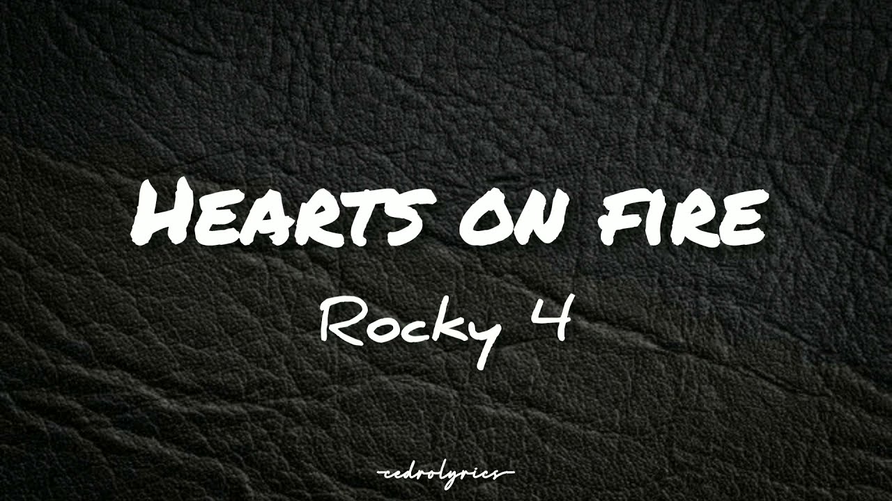 Hearts on fire // Rocky IV ; (Lyrics) 🎵