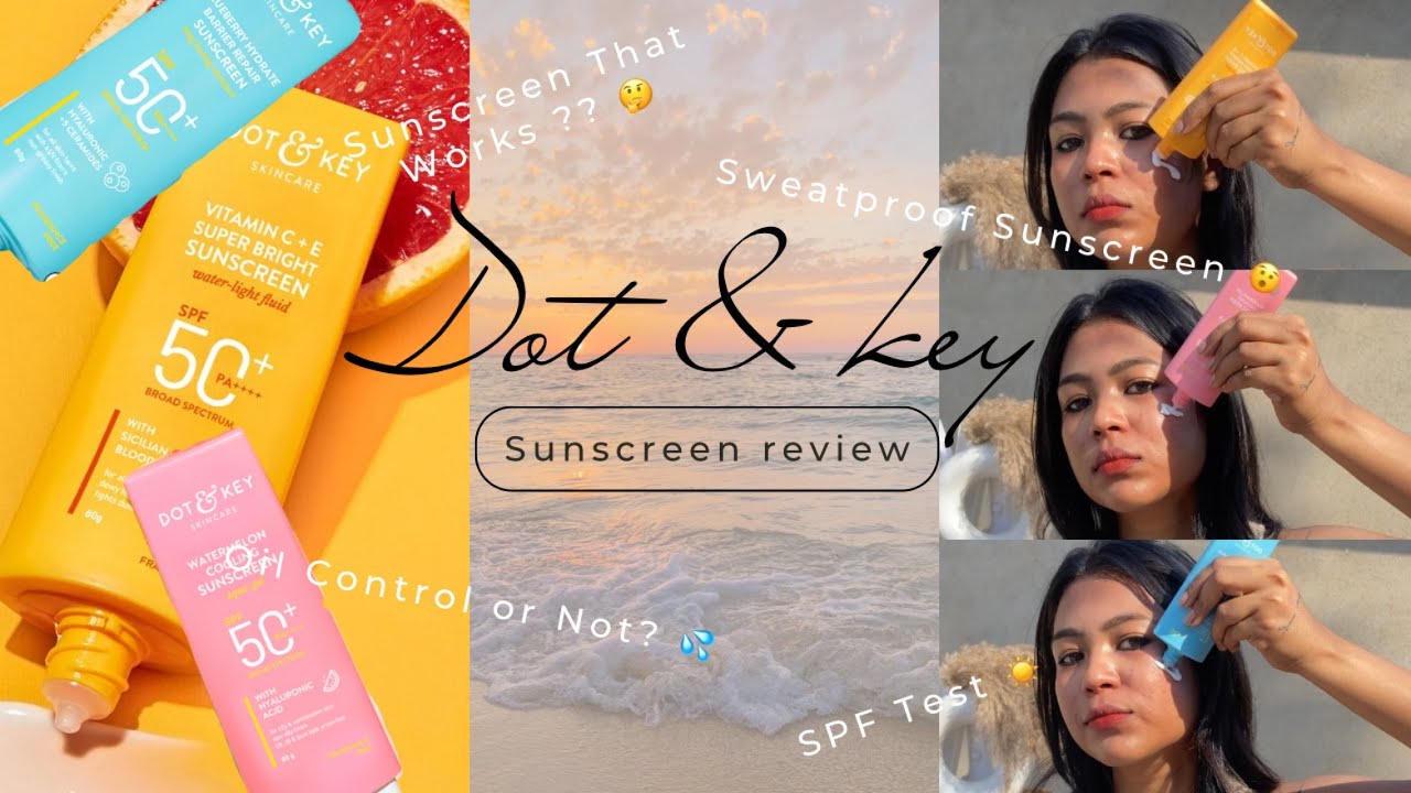 You need to See This Before Buying Dot & Key Sunscreen in 2025! Vitamin C+E , Watermelon, blueberry✨