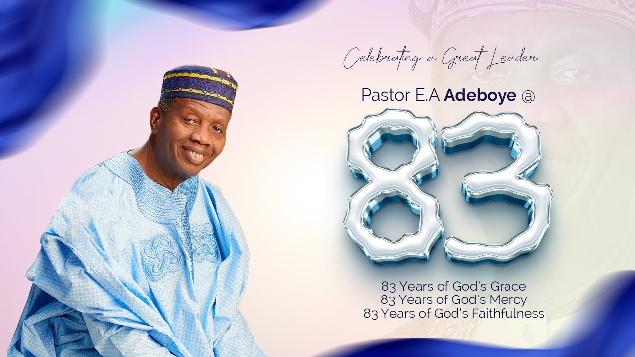 Happy 83rd Birthday, Pastor Enoch Adejare Adeboye @PastorEAAdeboye
