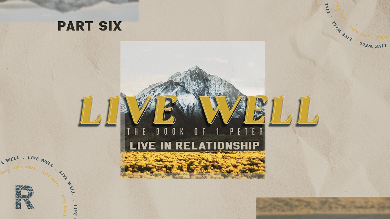Living In Relationship  |  Living Well (Part Six)
