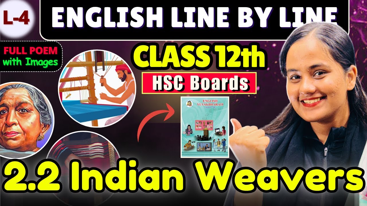 Indian Weaver| FULL POEM | HSC Class 12th English| POEM 02| @naazacademyofficial