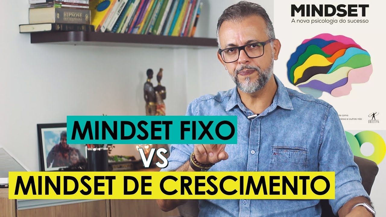 05 DIFEREN&Ccedil;AS ENTRE O MINDSET FIXO E O MINDSET DE CRESCIMENTO CONTINUO