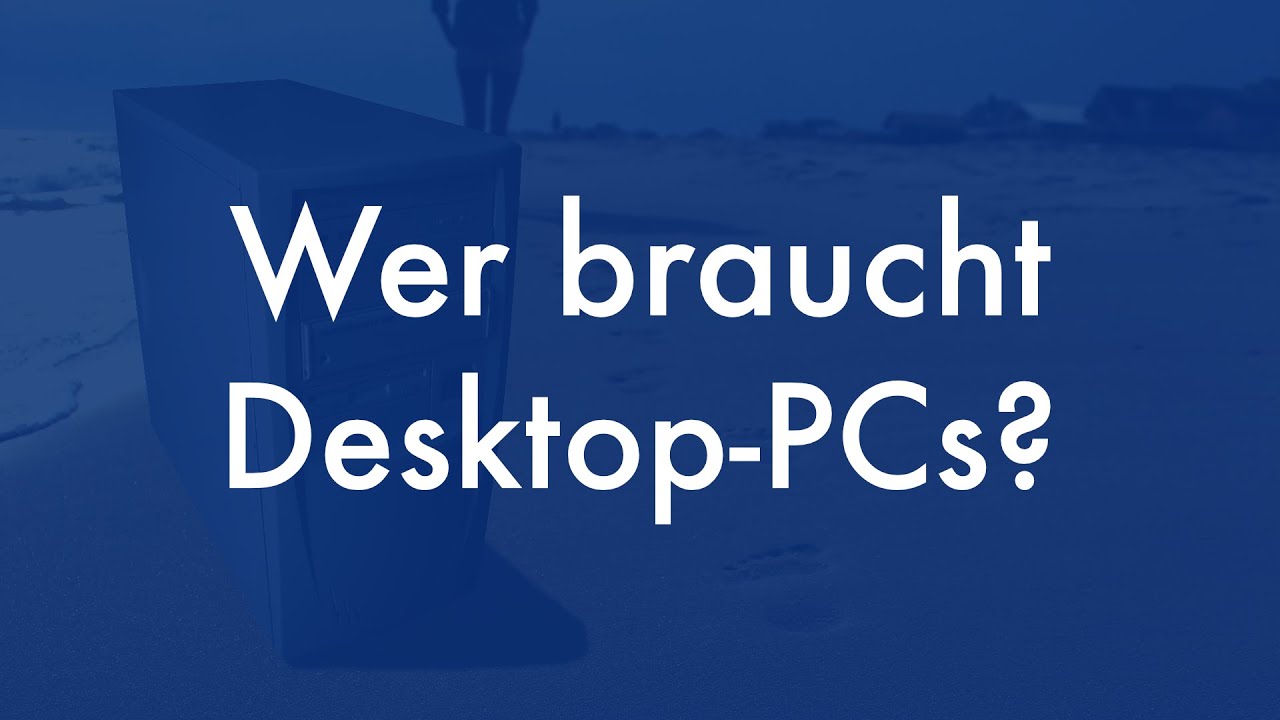 Wer braucht schon einen Desktop-PC? | COP
