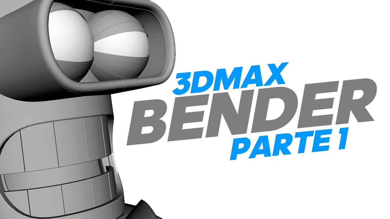 3D Max Bender de futurama TUTORIAL parte 1